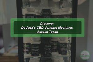 Discover DeVega's CBD Vending Machines Across Texas